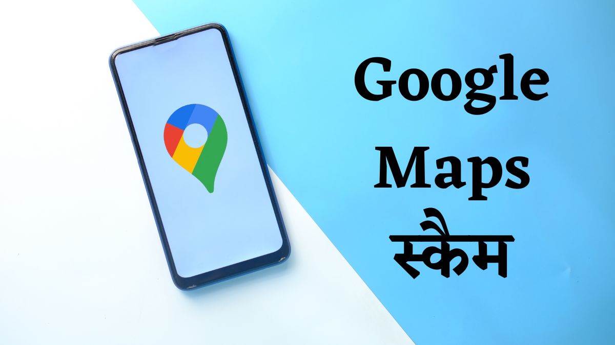 a new scam is going on on google maps follow these tips to be safe