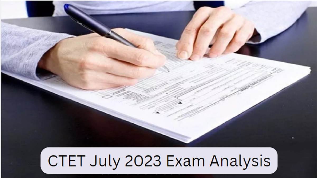 ctet july 2023 first shift exam will be held at 12 noon check exam analysis from here