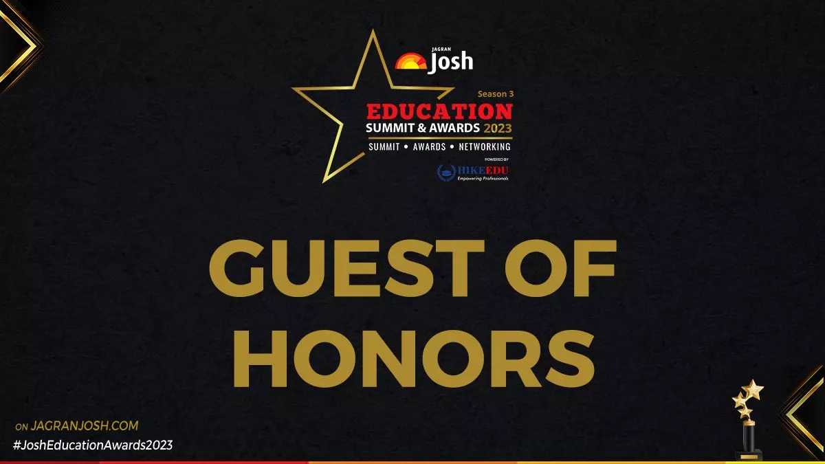 JagranJosh Education Summit & Awards 2023 - गेस्ट ऑफ ऑनर के रूप में इन्हें किया जा रहा है आमंत्रित