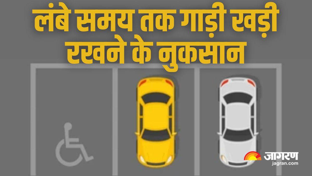 leaving car parking for long time may cause these potetial damages