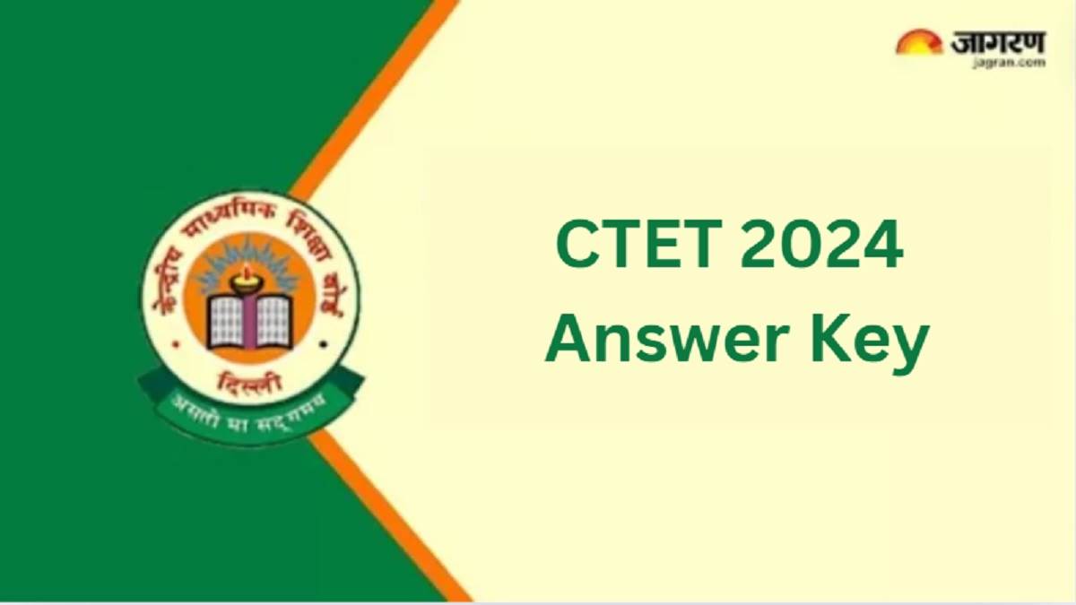 ctet 2024 answer key ctet provisional answer key expected to be released this week on ctet nic in know where and how you can download it