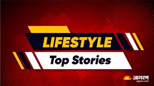 Lifestyle Top Stories 24th March: पढ़ें आज की टॉप 6 खबरें