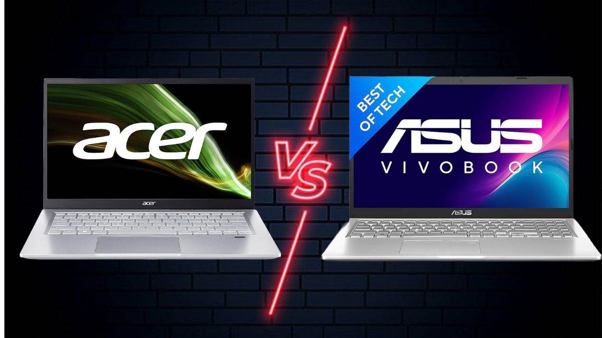 Acer और ASUS Laptop का फुल कंपैरिजन, देखिए किस ब्रांड पर दांव लगाना रहेगा बेहतर?