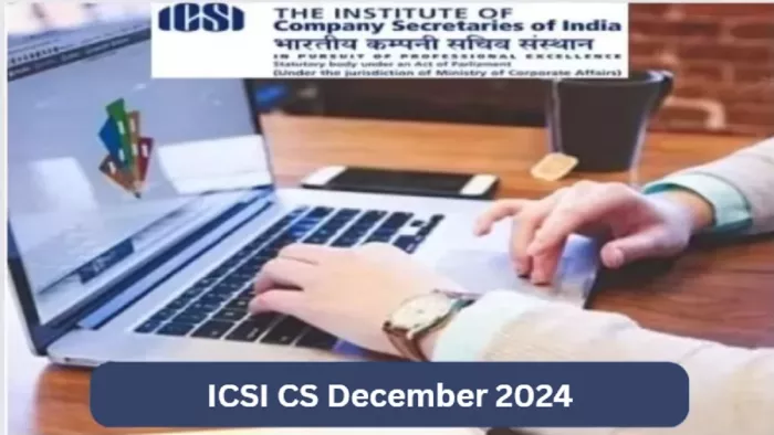 ICSI CS December 2024 के लिए रजिस्ट्रेशन शुरू।