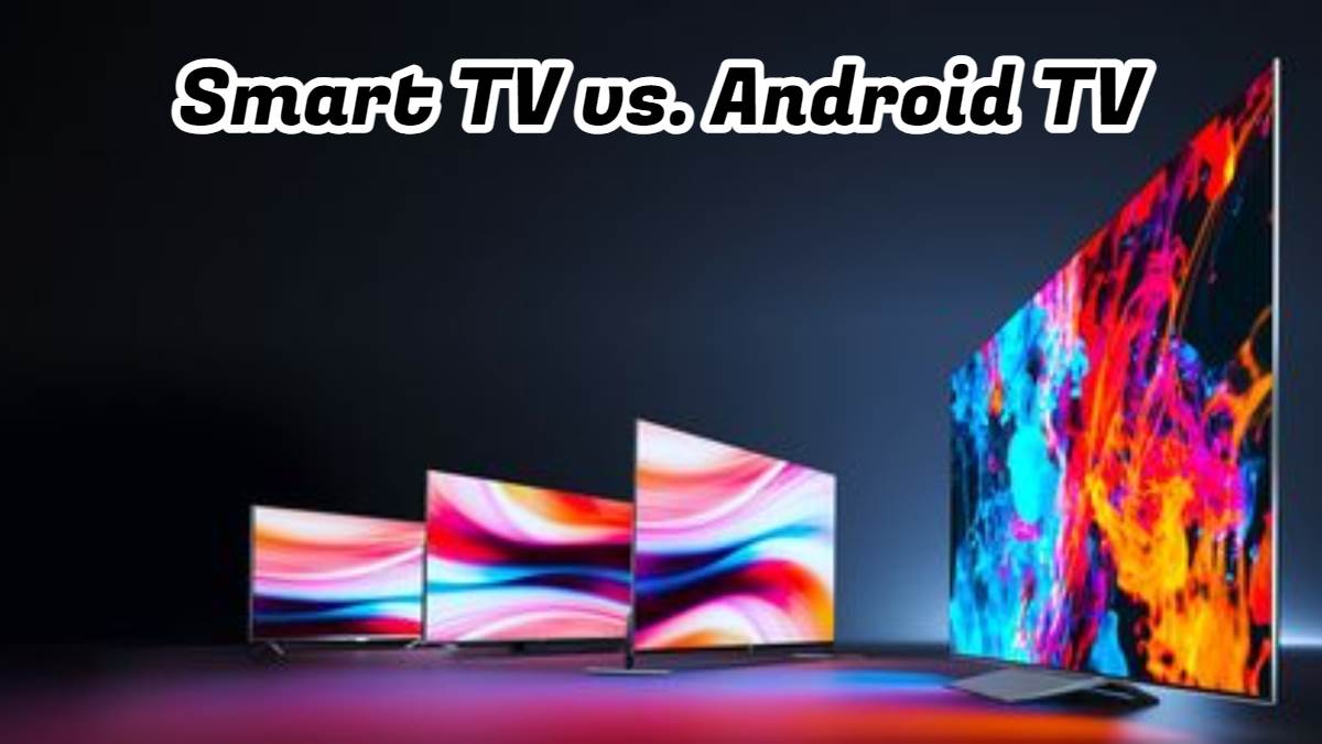 खुलेगा दिमाग का हर ताला जब Smart TV और Android TV में देखेंगे आप 4K, 3D और वॉइस ऑपरेटर जैसी खासियत