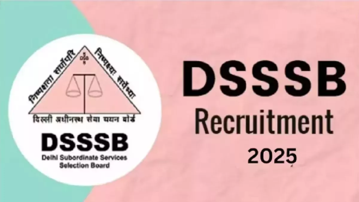 DSSSB Recruitment 2025: दिल्ली हाई कोर्ट अटेंडेंट पदों के लिए आवेदन आज से स्टार्ट, 10th पास कर सकते हैं अप्लाई