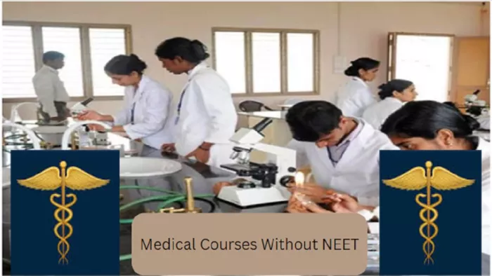 Medical Courses Without NEET: 12वीं के बाद मेडिकल क्षेत्र में कर सकते हैं ये कोर्स।