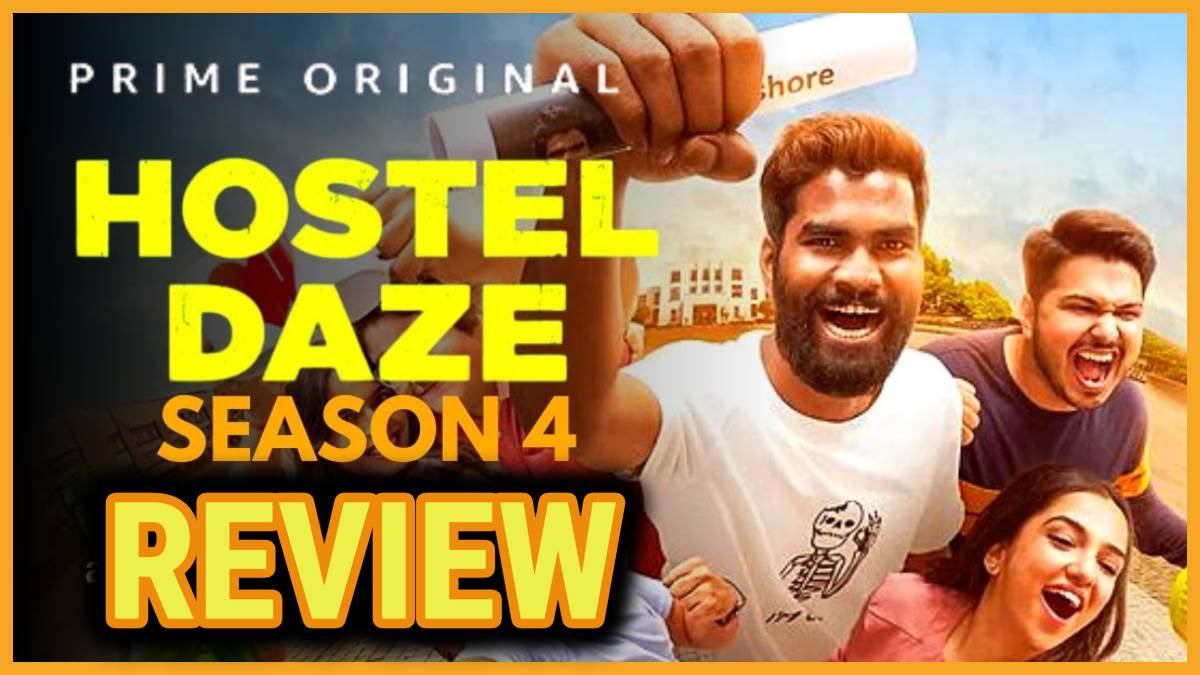hostel daze season 4 review staring ahsaas channa nikhil vijay luv vispute ayushi gupta on prime video