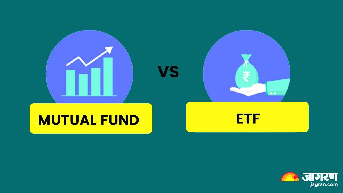 ETF vs Mutual Fund दोनों में क्या होता है अंतर, आपके लिए निवेश का कौन