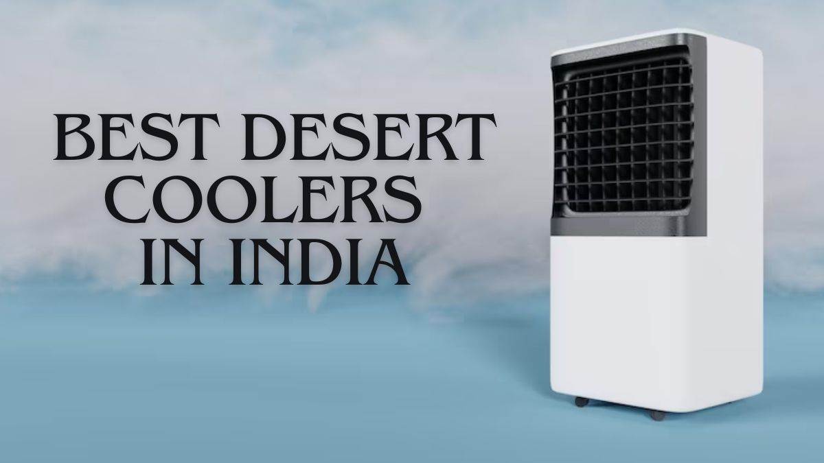 भारत के टॉप Desert Coolers की लिस्ट देखें यहां, एक बार लगाया तो सालों मिलेगा गर्मी से छुटकारा, कीमत 15 हजार से कम