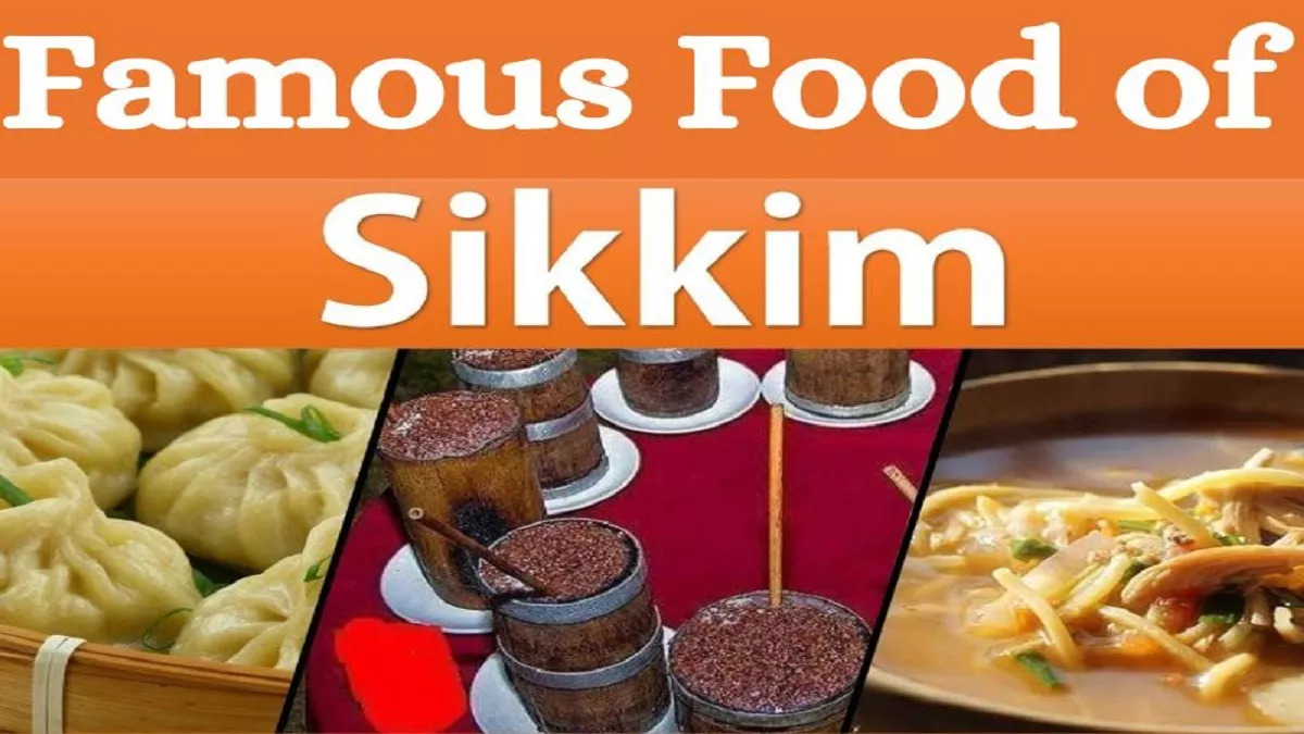 Food Of Sikkim: सिक्किम के इन फेमस फूड को सुनकर ही मुंह में आ जाएगा पानी, एक बार जरुर करें ट्राई