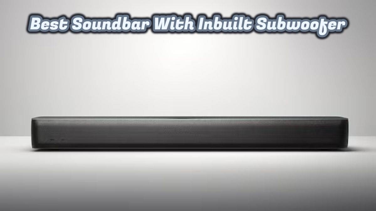 स्पीकर के बाजार में भौकाल मचाने आ गए 3D साउंड वाले ये Soundbar, जिनकी दमदार आवाज से थर-थर कांप उठेंगी पड़ोसी की भी दीवारें