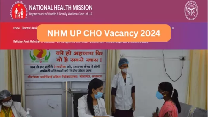 UP NHM CHO Vacancy 2024 की पूरी डिटेल यहां से करें चेक।