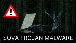 क्या है SOVA malware, यहां जानें बचने के उपाय