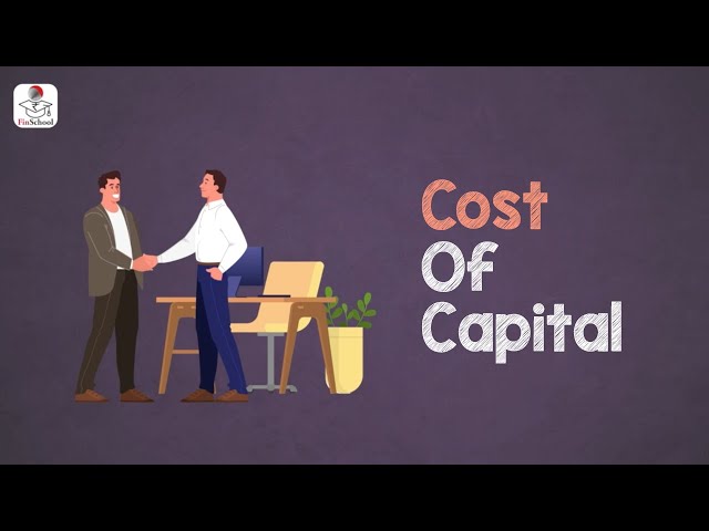 Cost of Capital क्या है, जानें कैसे करते हैं इसे Calculate