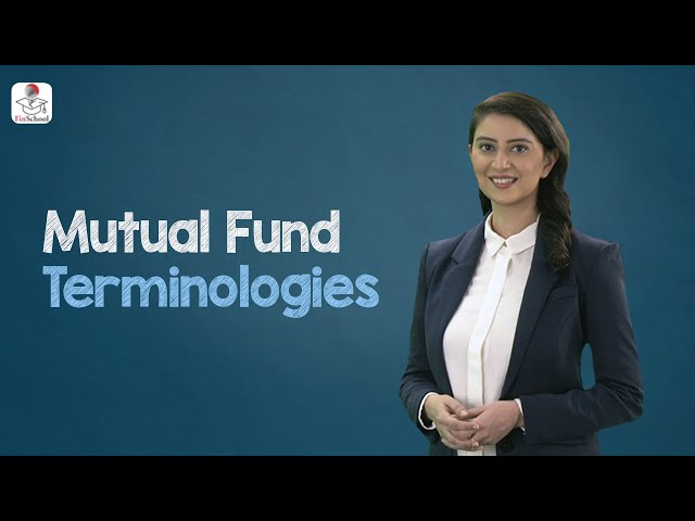 Mutual Fund में इस्तेमाल होने वाले प्रमुख Terms का क्या है मतलब